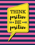 Think Positive Be Positive: Hot Pink Stripes - 100 Pages - Blank Page Lined Journal Notebook