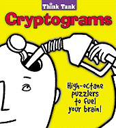 Think Tank Cryptograms: High-Octane Puzzlers to Fuel Your Brain!