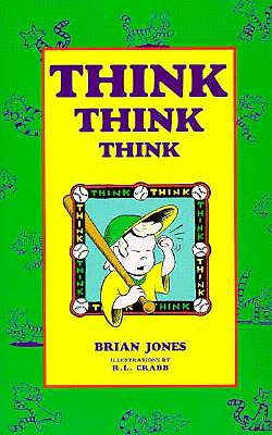 Think, Think, Think - Jones, Brian