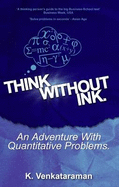 Think without Ink: An Adventure with Quantitative Problems - Venkataraman, K.