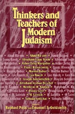 Thinkers and Teachers of Modern Judaism - Patai, Raphael (Editor), and Goldberg, Emanue (Editor)