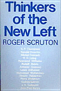 Thinkers of the New Left - Scruton, Roger