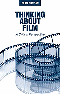 Thinking about Film: A Critical Perspective
