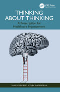 Thinking about Thinking: A Prescription for Healthcare Improvement