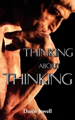 Thinking about Thinking - Jewell, Darin