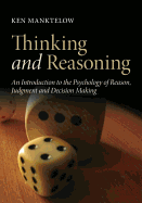 Thinking and Reasoning: An Introduction to the Psychology of Reason, Judgment and Decision Making