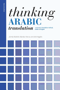 Thinking Arabic Translation: A Course in Translation Method: Arabic to English