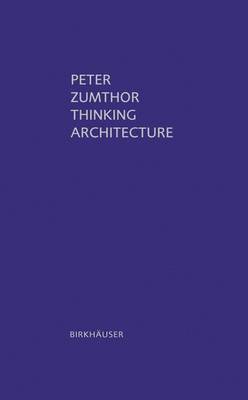 Thinking Architecture - Zumthor, Peter