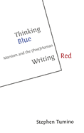 Thinking Blue Writing Red: Marxism and the (Post)Human