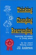 Thinking, Changing, Rearranging: Improving Self-Esteem in Young People - Anderson, Jill
