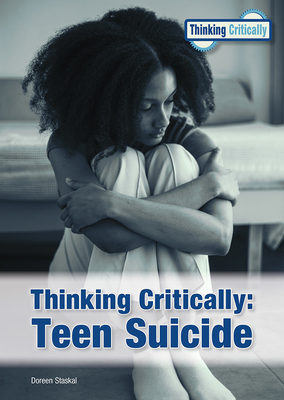 Thinking Critically: Teen Suicide - Staskal, Doreen