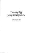 Thinking Egg - Brown, Jacqueline
