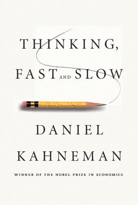 Thinking, Fast and Slow - Kahneman, Daniel, PhD