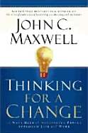 Thinking for a Change: 11 Ways Highly Successful People Approach Life Andwork - Maxwell, John C