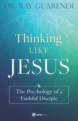 Thinking Like Jesus: The Psychology of a Faithful Disciple - Guarendi, Ray