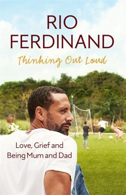 Thinking Out Loud: Love, Grief and Being Mum and Dad - Ferdinand, Rio