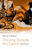 Thinking Outside the Canon: Political Theory as Textual Odyssey