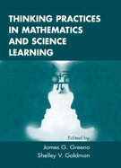 Thinking Practices in Mathematics and Science Learning