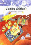 Thinking Stories 1: Philosophical Inquiry for Children