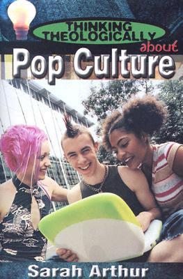 Thinking Theologically about Pop Culture Student - Arthur, Sarah