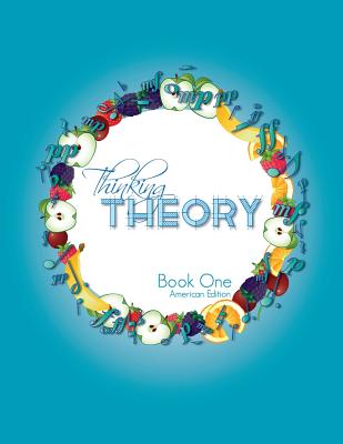 Thinking Theory Book One (American Edition): Straight-forward, practical and engaging music theory for young students - Cantan, Nicola
