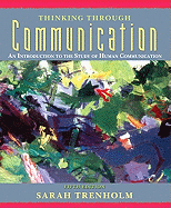 Thinking Through Communication: An Introduction to the Study of Human Communication