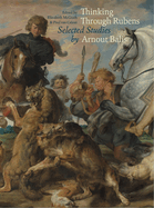 Thinking Through Rubens: Selected Studies by Arnout Balis