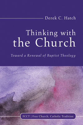 Thinking With the Church - Hatch, Derek C