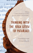 Thinking with the Yoga Sutra of Patanjali: Translation and Interpretation