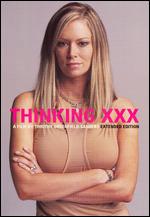Thinking XXX [Extended Edition] - Timothy Greenfield-Sanders