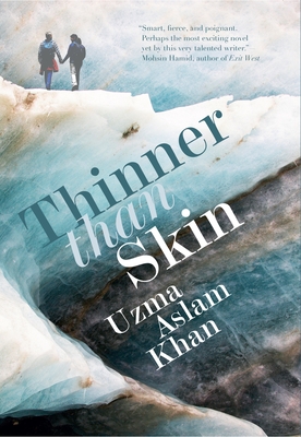 Thinner Than Skin - Khan, Uzma Aslam