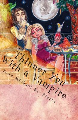 Thinner You with a Vampire: New Orleans Irresistible Cuisine on a Diet! - St Pierre, Todd-Michael