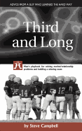 Third and Long: Men's Playbook for Solving Marital/Relationship Problems and Building a Winning Team