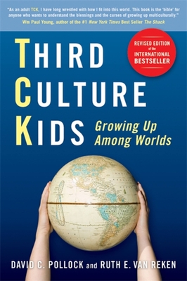 Third Culture Kids: Growing Up Among Worlds - Van Reken, Ruth E, and Pollock, David C, and Pollock, Michael V