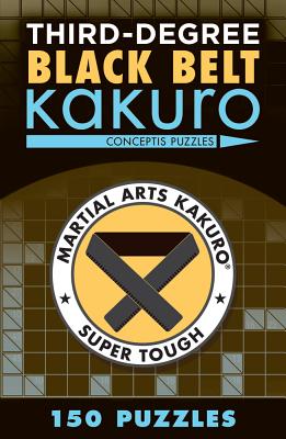 Third-Degree Black Belt Kakuro - Conceptis Puzzles