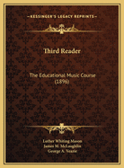 Third Reader: The Educational Music Course (1896)