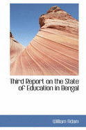 Third Report on the State of Education in Bengal - Adam, William