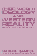 Third World Ideology and Western Reality: Manufacturing Political Myth