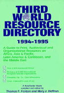 Third World Resource Directory, 1994-1995: An Annotated Guide to Print and Audiovisual Resources from and about Africa, Asia and Pacific, Latin America and Caribbean, and the Middle East