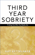 Third Year Sobriety: Finding Out Who You Really Are