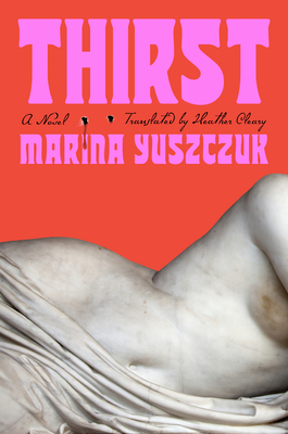 Thirst - Yuszczuk, Marina, and Cleary, Heather (Translated by)