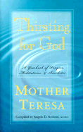 Thirsting for God: A Yearbook of Prayers and Meditations - Mother Teresa of Calcutta, and Scolozzi, Angelo D, Reverend (Editor)
