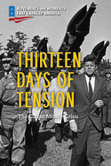 Thirteen Days of Tension: The Cuban Missile Crisis