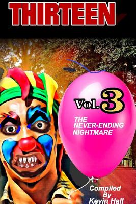Thirteen Vol. 3: The Never-Ending Nightmare - Hall, Kevin