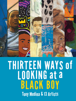Thirteen Ways of Looking at a Black Boy - Medina, Tony