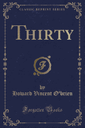 Thirty (Classic Reprint)