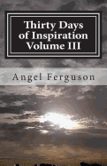 Thirty Days of Inspiration Volume III