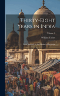 Thirty-Eight Years in India: From Juganath to the Himalaya Mountains; Volume 2