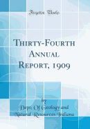 Thirty-Fourth Annual Report, 1909 (Classic Reprint)