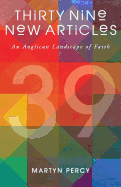 Thirty Nine New Articles: An Anglican Landscape of Faith